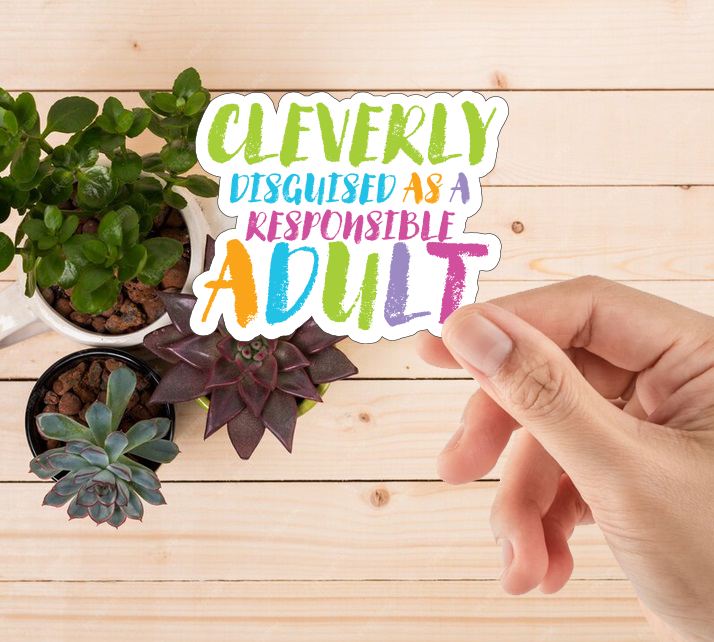 Woman holding a cleverly disguised as a responsible adult fun laptop water bottle sticker high quality graphics to put on your water bottle or laptop