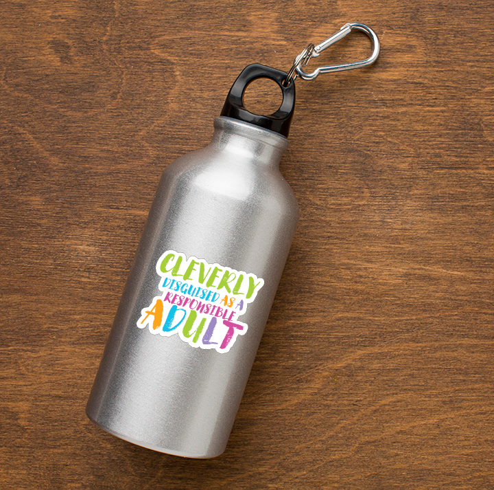 Water bottle applied cleverly disguised as a responsible adult clean version fun laptop water bottle sticker high quality graphics to put on your water bottle or laptop