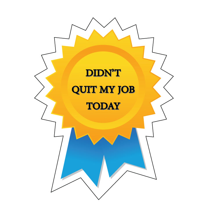 Detailed image of didn't quit my job today clean version fun laptop water bottle sticker high quality graphics to put on your water bottle or laptop