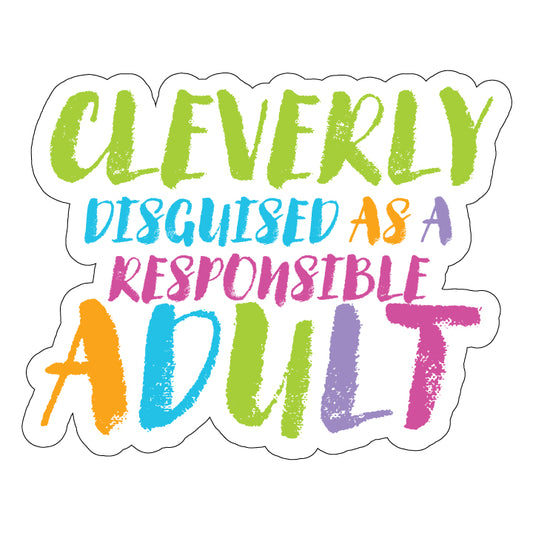 Detailed image of cleverly disguised as a responsible adult clean version fun laptop water bottle sticker high quality graphics to put on your water bottle or laptop