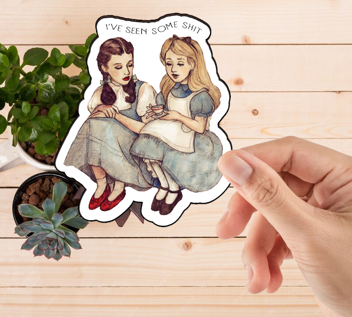 Dorothy, Alice, I've seen some shit, Die-Cut Sticker, Laptop Sticker, Water Bottle Sticker, planner sticker, custom sticker, vinyl sticker, printable sticker, Laptop Sticker, Digital Art, Stickers, Water Bottle Sticker, planner sticker